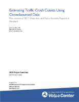 Estimating Traffic Crash Counts Using Crowdsourced Data Pilot analysis of 2017 Waze data and Police Accident Reports in Maryland