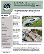 Evaluating Practical Applications of Unmanned Aerial Vehicles for Traffic Incident Response and Management Research Project Capsule 243SS