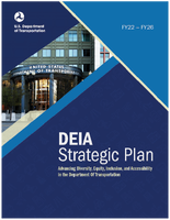 US Department of Transportation DEIA Strategic Plan Advancing Diversity Equity Inclusion and Accessibility