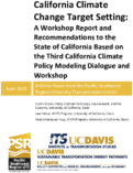 California Climate Change Target Setting A Workshop Report and Recommendations to the State of California Based on the Third California Climate Policy Modeling Dialogue and Workshop