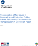 Consideration of Tax Issues in Developing and Evaluating PublicPrivate Partnership Concessions for Transportation A Discussion Paper