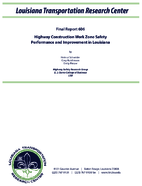 Highway Construction Work Zone Safety Performance and Improvement in Louisiana
