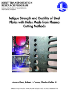 Fatigue Strength and Ductility of Steel Plates with Holes Made from Plasma Cutting Methods
