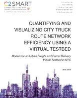 Quantifying and Visualizing City Truck Route Network Efficiency Using a Virtual Testbed Models for an Urban Freight and Parcel Delivery Virtual Testbed in NYC