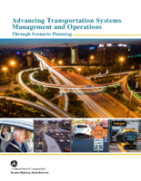 Advancing Transportation Systems Management and Operations through Scenario Planning