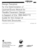 Design Pamphlet for the Determination of Layered Elastic Moduli for Flexible Pavement Design in Support of the 1993 AASHTO Guide for the Design of Pavement Structures