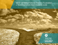 Next Generation Scenario Planning A Transportation Practitioners Guide