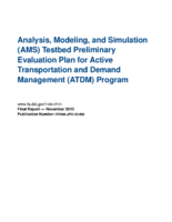 Analysis Modeling and Simulation AMS testbed preliminary evaluation plan for Active Transportation and Demand Management ATDM program