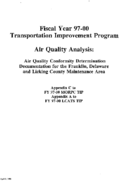 Fiscal Year 19972000 transportation improvement program  air quality analysis  air quality conformity determination documentation for the Franklin Delaware and Licking County maintenance area