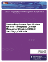 System requirement specification for the I15 integrated corridor management system ICMS in San Diego California