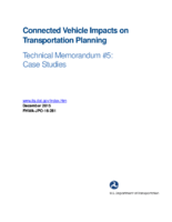 Connected Vehicle Impacts on Transportation Planning Technical Memorandum 5 Case Studies