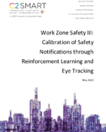 Work Zone Safety III Calibration of Safety Notifications through Reinforcement Learning and Eye Tracking