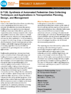 Synthesis of Automated Pedestrian Data Collecting Techniques and Applications in Transportation Planning Design and Management Project Summary