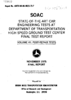 SOAC  StateoftheArt Car Engineering Tests at Department of Transportation High Speed Ground Test Center Volume 7 PostRepair Tests