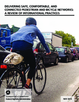 Delivering Safe Comfortable and Connected Pedestrian and Bicycle Networks A Review of International Practices