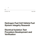 Hydrogen Fuel Cell Vehicle Fuel System Integrity Research Electrical Isolation Test Procedure Development and Verification