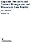 Regional Transportation Systems Management and Operations Case Studies