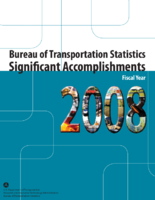 Bureau of Transportation Statistics Significant Accomplishments Fiscal Year 2008