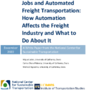 Jobs and Automated Freight Transportation How Automation Affects the Freight Industry and What to Do About It