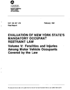 Evaluation of New York States Mandatory Occupant Restraint Law Volume V Fatalities and Injuries among Motor Vehicle Occupants Covered by the Law