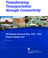 Transforming transportation through connectivity  ITS strategic research plan 20102014 progress update 2012