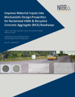 Improve Material Inputs into Mechanistic Design Properties for Reclaimed HMA  Recycled Concrete Aggregate RCA Roadways