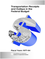 Transportation Receipts and Outlays in the Federal Budget Fiscal Years 197794