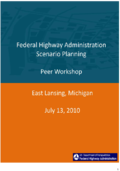 Federal Highway Administration Scenario Planning Peer Workshop East Lansing Michigan July 13 2010