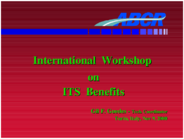 International Workshop on ITS Benefits  Associao Brasileira de Concessionrias de Rodovias  Brazilian Association of Highway Concessionarias