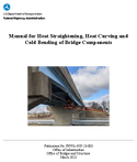Manual for Heat Straightening Heat Curving and Cold Bending of Bridge Components