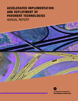 Accelerated Implementation and Deployment of Pavement Technologies Annual Report