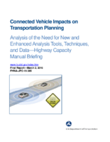 Connected vehicle impacts on transportation planning analysis of the need for new and enhanced analysis tools techniques and data  Highway Capacity Manual briefing