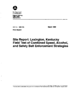 Site Report Lexington Kentucky Field Test of Combined Speed Alcohol and Safety Belt Enforcement Strategies
