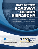 Safe System Roadway Design Hierarchy Engineering and Infrastructurerelated Countermeasures to Effectively Reduce Roadway Fatalities and Serious Injuries