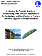 Evaluating the Potential Benefits of Implementing AASHTO Guide Specifications for the Analysis and Identification of Fracture Critical and System Redundant Members