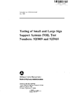 Testing of small and large sign support systems FOIL test numbers  92F009 and 92F010