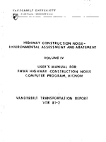 Highway Construction Noise Environmental Assessment and Abatement Volume IV Users Manual for the FHWA Highway Construction Noise Computer Program HICNOM