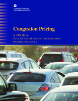 Congestion Pricing  A Primer Evolution of Second Generation Pricing Projects