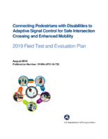 Connecting Pedestrians With Disabilities to Adaptive Signal Control for Safe Intersection Crossing and Enhanced Mobility 2019 Field Test and Evaluation