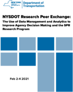 NYSDOT Research Peer Exchange The Use of Data Management and Analytics to Improve Agency Decision Making and the SPR Research Program