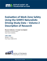 Evaluation of Work Zone Safety Using the SHRP2 Naturalistic Driving Study Data  Volume 2 Description of Research