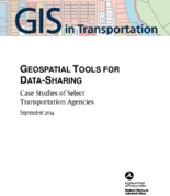 Geospatial Tools for DataSharing Case Studies of Select Transportation Agencies