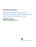 Big data analytics  predicting traffic flow regimes from simulated connected vehicle messages using data analytics and machine learning
