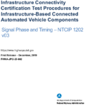 Infrastructure Connectivity Certification Test Procedures for InfrastructureBased Connected Automated Vehicle Components Test Procedures Signal Phase and Timing  NTCIP 1202 v03 revised