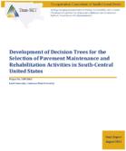Development of Decision Trees for the Selection of Pavement Maintenance and Rehabilitation Activities in SouthCentral United States