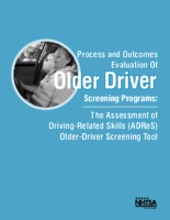 Process and Outcomes Evaluation of Older Driver Screening Programs The Assessment of DrivingRelated Skills ADReS OlderDriver Screening Tool