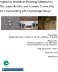Improving Amphibian Roadway Mitigation To Decrease Mortality and Increase Connectivity by Experimenting With Ecopassage Design