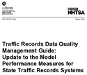 Traffic Records Data Quality Management Guide Update to the Model Performance Measures for State Traffic Records Systems