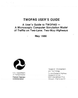 TWOPAS Users Guide A Users Guide to TWOPAS  A Microscopic Computer Simulation Model of Traffic on TwoLane TwoWay Highways