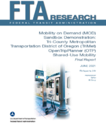 Mobility on Demand MOD Sandbox Demonstration TriCounty Metropolitan Transportation District of Oregon TriMet OpenTripPlanner OTP SharedUse Mobility Final Report